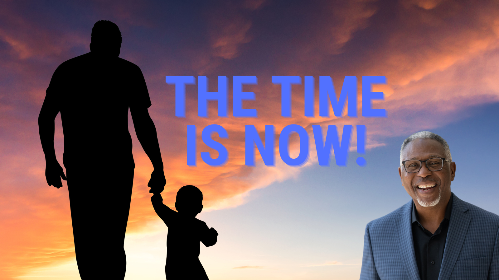 The Time Is Now!