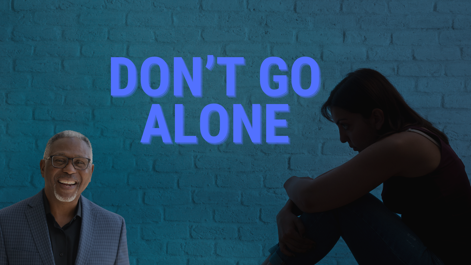 Don’t Go Alone